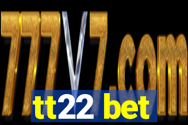 tt22 bet