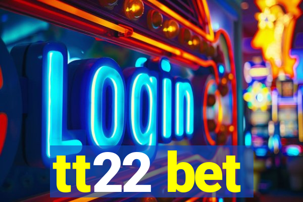 tt22 bet