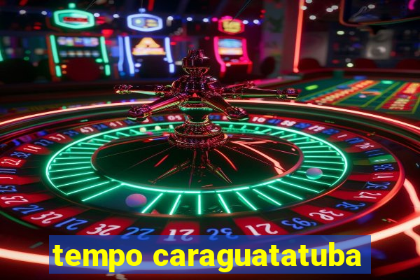 tempo caraguatatuba