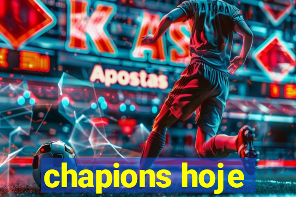 chapions hoje