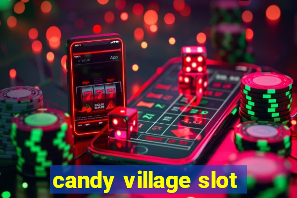 candy village slot