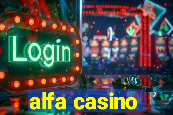 alfa casino