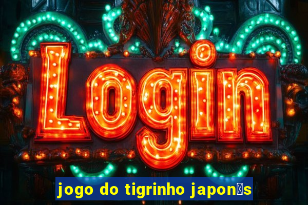 jogo do tigrinho japon锚s