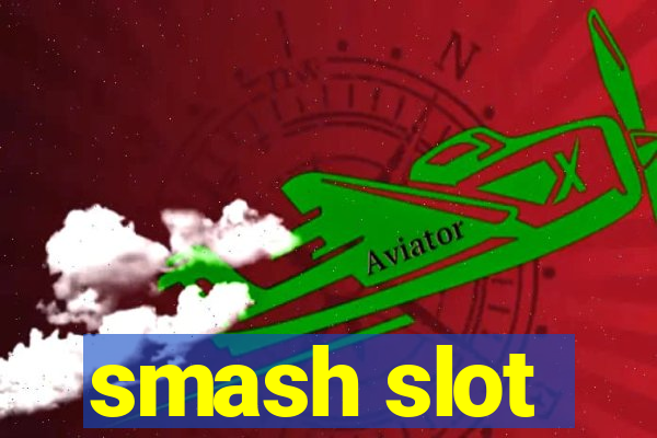 smash slot