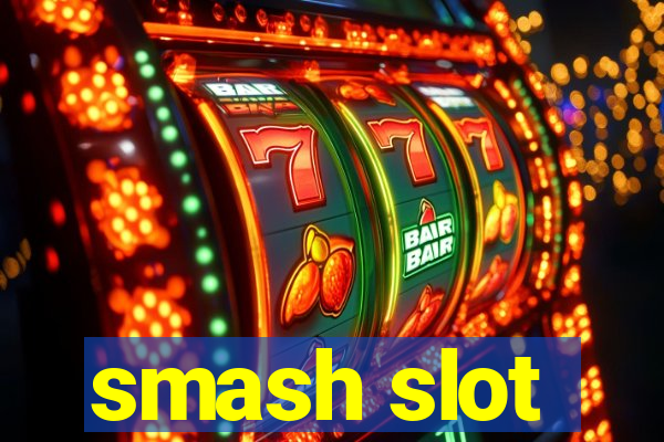 smash slot