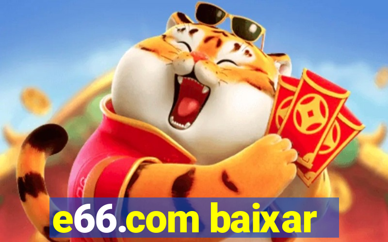 e66.com baixar