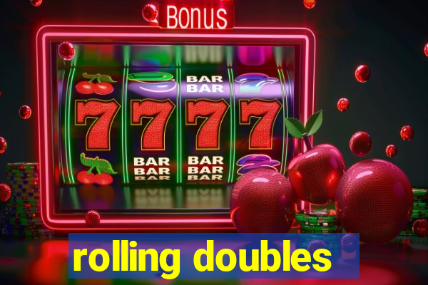 rolling doubles