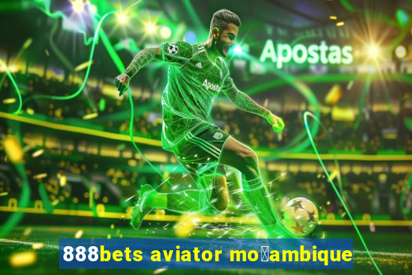 888bets aviator mo莽ambique