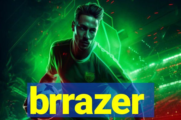 brrazer