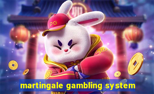 martingale gambling system