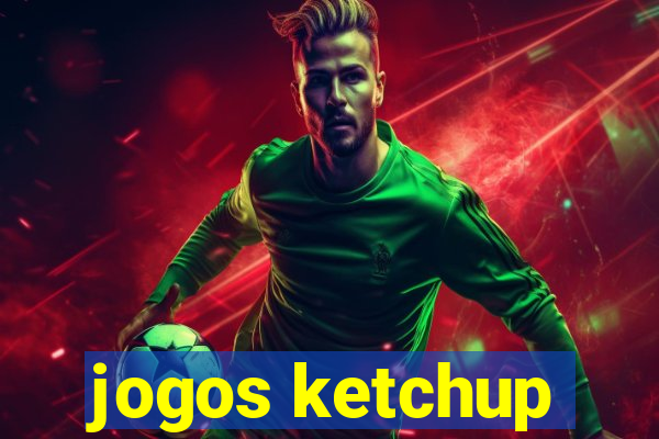 jogos ketchup