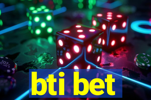 bti bet