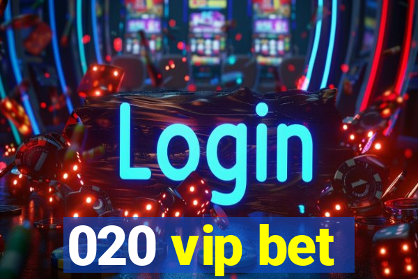 020 vip bet