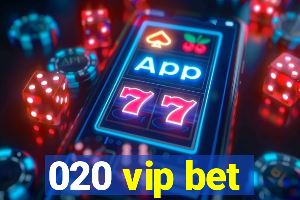 020 vip bet