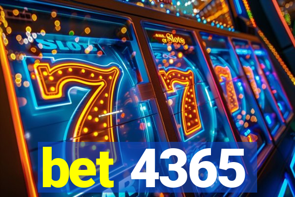 bet 4365