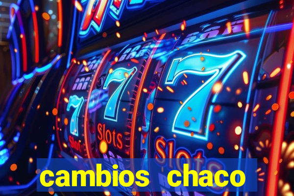 cambios chaco d贸lar guaran铆