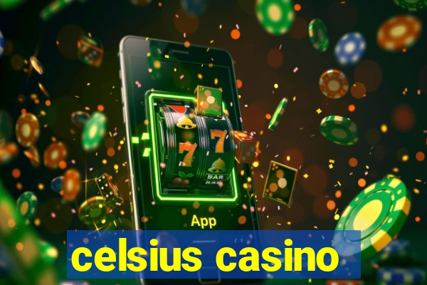 celsius casino