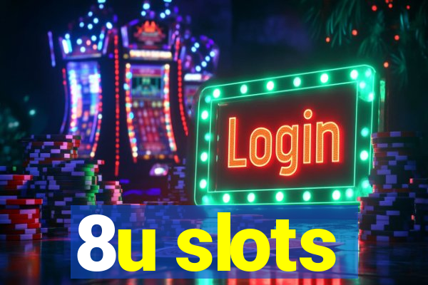 8u slots