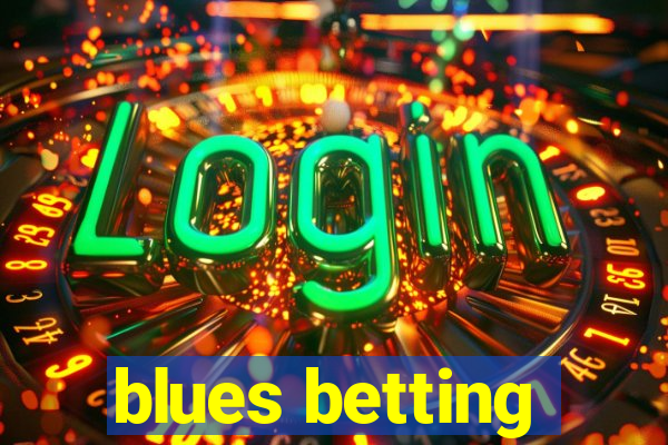 blues betting