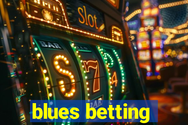 blues betting