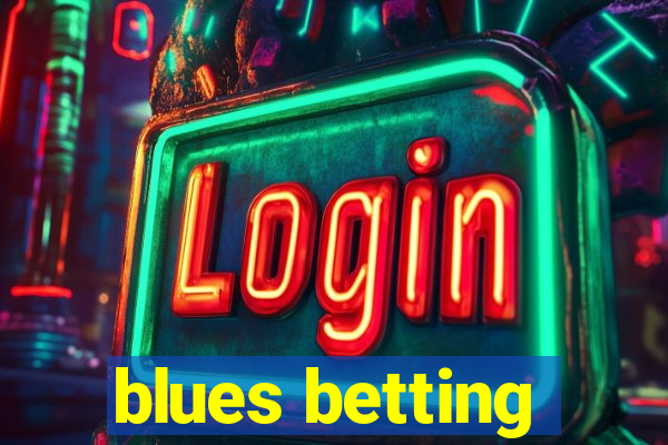 blues betting