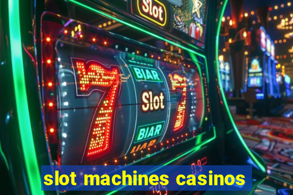 slot machines casinos