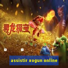 assistir xogun online