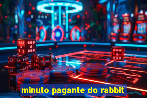 minuto pagante do rabbit