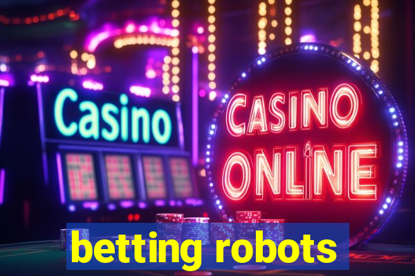 betting robots