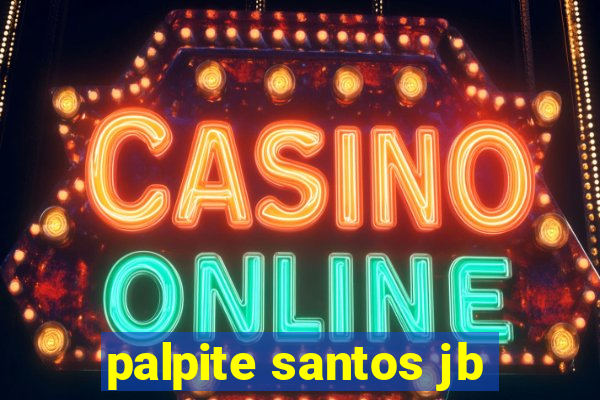 palpite santos jb