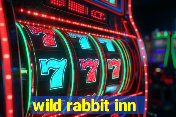 wild rabbit inn