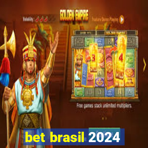 bet brasil 2024