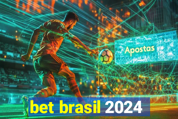 bet brasil 2024