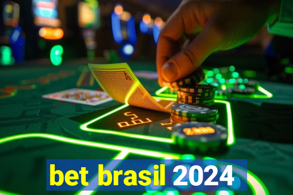 bet brasil 2024