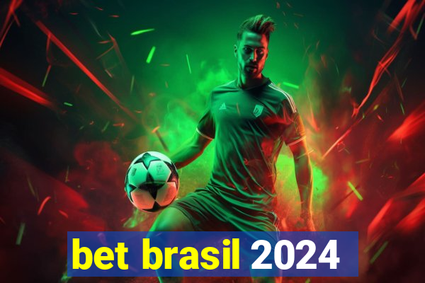 bet brasil 2024