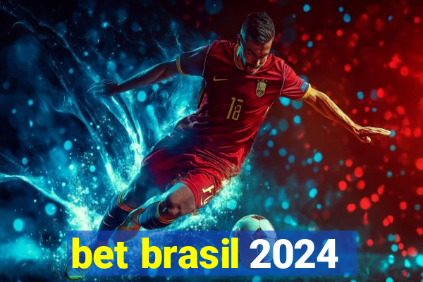 bet brasil 2024