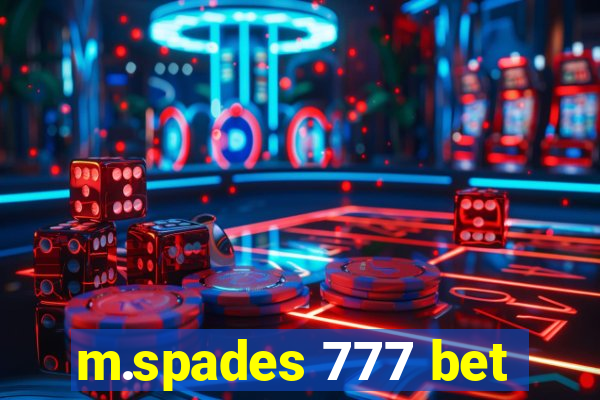 m.spades 777 bet