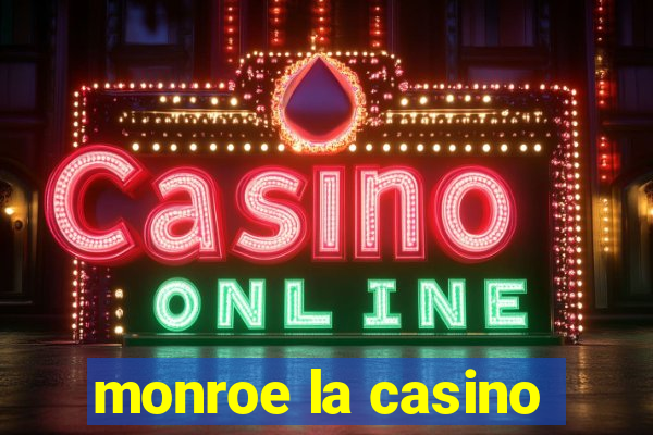 monroe la casino