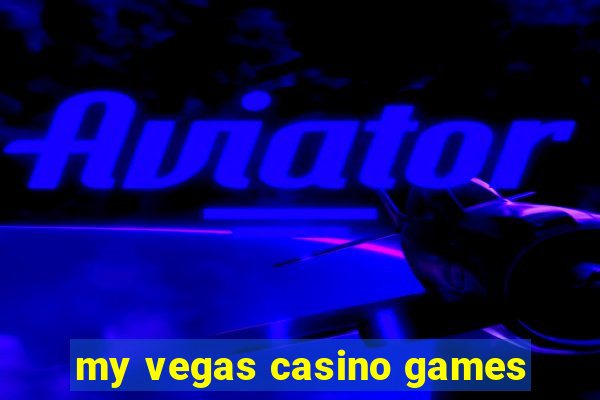 my vegas casino games