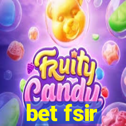 bet fsir