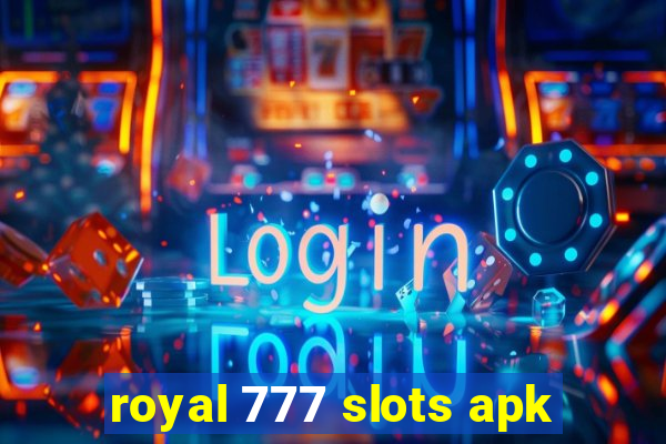 royal 777 slots apk