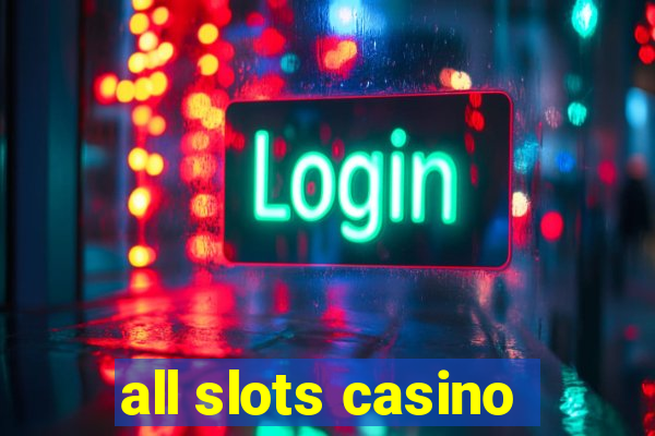 all slots casino