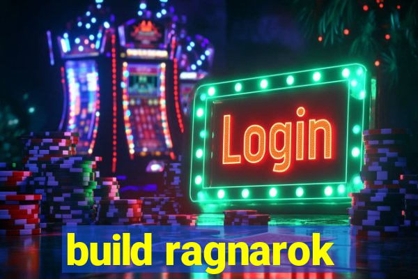 build ragnarok