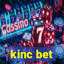 kinc bet