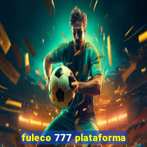 fuleco 777 plataforma