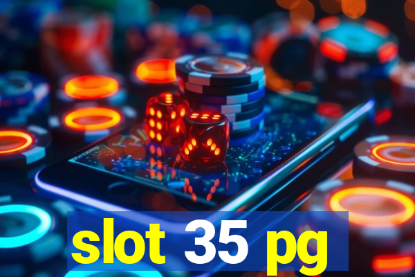 slot 35 pg