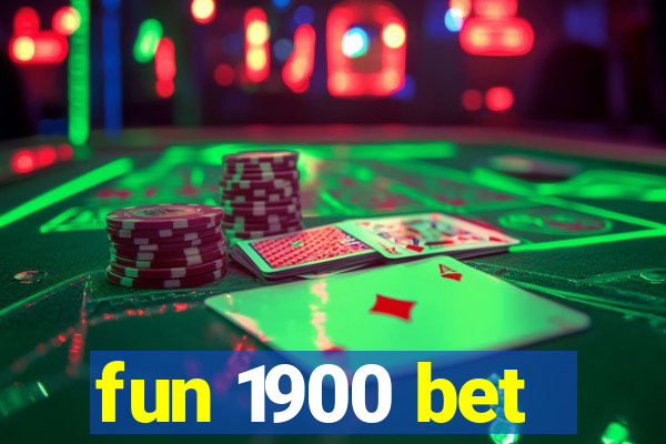 fun 1900 bet