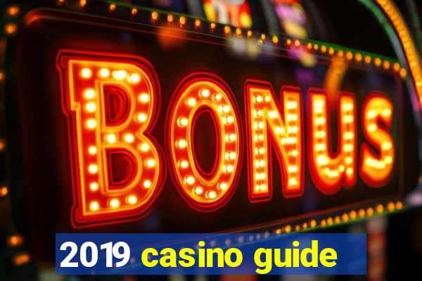 2019 casino guide