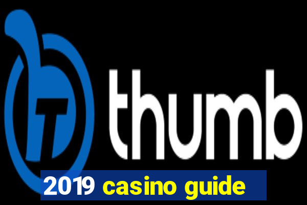 2019 casino guide