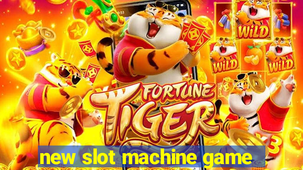 new slot machine game